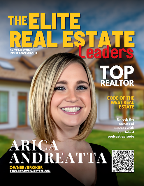 Colorado Mountain Property and Homes for Sale - Magazine cover featuring "The Elite Real Estate Leaders." A smiling woman stands confidently, with a house behind her. Text highlights "Top Realtor" and "Arica Andreatta, Owner/Broker of Code of the West Real Estate." Includes Elite Real Estate Leader Podcast info on real estate success.
